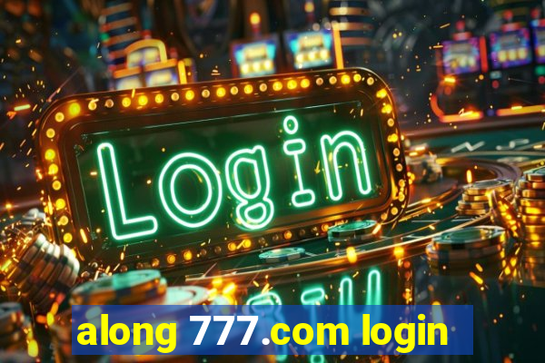 along 777.com login
